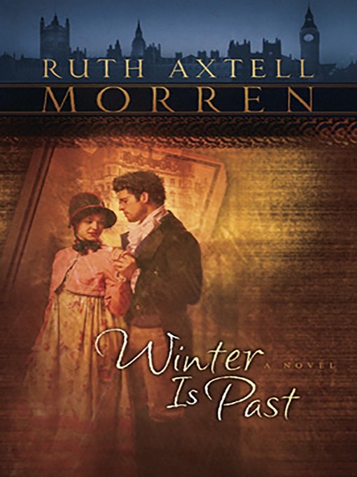 Title details for Winter Is Past by Ruth Axtell Morren - Available
